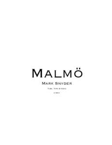 Malmö Mark Snyder Tuba, Tape & Video © MMVI  Performance Notes