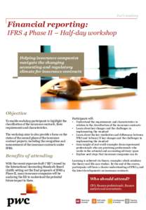 PwC’s Academy  Financial reporting: IFRS 4 Phase II – Half-day workshop  Helping insurance companies