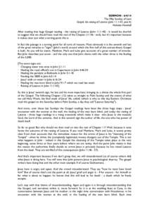 SERMONThe Fifty Sunday of Lent Gospel: the raising of Lazarus (John, year A) Nicholas Henshall After reading that huge Gospel reading - the raising of Lazarus (Johnit would be churlish to su