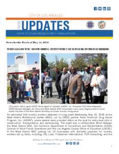 News for the Week of May 14, 2018  WEST ADAMS WSC HOSTS HIRING EVENT WITH CDCR FOR RE-ENTRYJOB SEEKERS (Top photo, left to right) CDCR Parole Agent D. Hackett, AADAP, Inc. President/CEO Mike Watanabe, EWDD General Manage