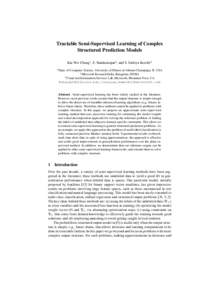 Tractable Semi-Supervised Learning of Complex Structured Prediction Models Kai-Wei Chang1 , S. Sundararajan2 , and S. Sathiya Keerthi3 1  Dept. of Computer Science, University of Illinois at Urbana-Champaign, IL USA