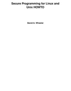 Secure Programming for Linux and Unix HOWTO David A. Wheeler  Secure Programming for Linux and Unix HOWTO