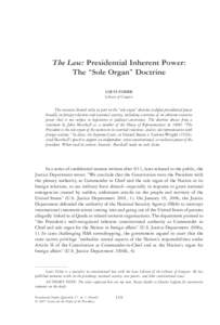 The Law: Presidential Inherent Power: The “Sole Organ” Doctrine LOUIS FISHER Library of Congress  The executive branch relies in part on the “sole organ” doctrine to define presidential power