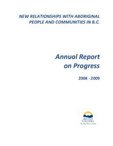 NEW RELATIONSHIPS WITH ABORIGINAL PEOPLE AND COMMUNITIES IN B.C. Annual Report on Progress[removed]