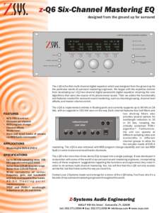 ZSYS.  z-Q6 Six-Channel Mastering EQ designed from the ground up for surround  z-Q6 six-channel mastering equalizer