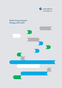 Nordic Energy Research Strategy Foreword The Nordic region has positioned itself as a leader in the development and deployment of competitive and sustainable energy solutions in well-functioning markets. Howev