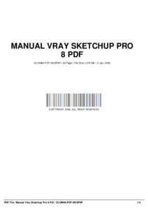MANUAL VRAY SKETCHUP PRO 8 PDF OLOM84-PDF-MVSP8P | 32 Page | File Size 1,579 KB | -2 Jan, 2002 COPYRIGHT 2002, ALL RIGHT RESERVED