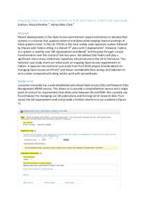 Mapping	Open	Access	requirements	to	Pure	and	Fedora:	a	technical	case	study	 Authors:	Masud	Khokhar	a,	Adrian	Albin-Clark	b Abstract	 Recent	developments	in	the	Open	Access	environment	require	institutions	to	develop	the