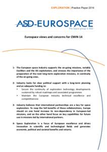 EXPLORATION | Position Paper 2014 	
   Eurospace	
  views	
  and	
  concerns	
  for	
  CMIN	
  14	
    1-­‐ The	
  European	
  space	
  industry	
  supports	
  the	
  on-­‐going	
  missions,	
  nota