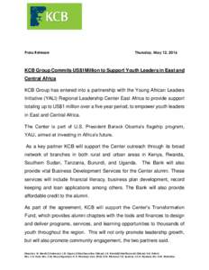 Press Release  Thursday, May 12, 2016 KCB Group Commits US$1Million to Support Youth Leaders in East and Central Africa