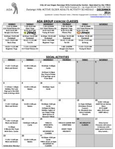 City of Las Vegas Durango Hills Community Center. Operated by the YMCA 3521 North Durango Dr., Las Vegas[removed]9622 Durango Hills ACTIVE OLDER ADULTS ACTIVITY SCHEDULE – DECEMBER 2014