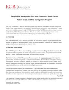 Sample Risk Management Plan for a Community Health Center Patient Safety and Risk Management Program* This Plan can serve as a model to develop a patient safety and risk management program to meet the needs of your organ