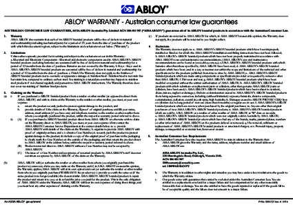 ABLOY WARRANTY - Australian consumer law guarantees ® AUSTRALIAN CONSUMER LAW GUARANTEES, ASSA ABLOY Australia Pty. Limited ACN (“ASSA ABLOY”) guarantees all of its ABLOY branded products in accordance w