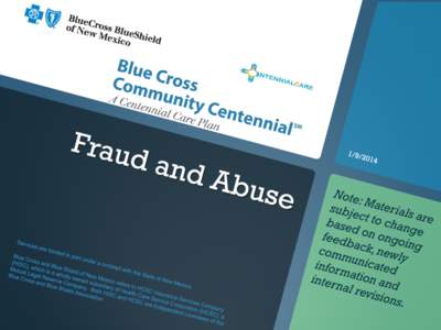 BCBSNM actively participates in inquiries and investigations to accurately identify and appropriately address potential fraudulent activities.   Each year, fraud costs the health care