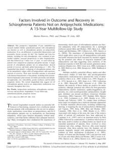 ORIGINAL ARTICLE  Factors Involved in Outcome and Recovery in Schizophrenia Patients Not on Antipsychotic Medications: A 15-Year Multifollow-Up Study Martin Harrow, PhD, and Thomas H. Jobe, MD