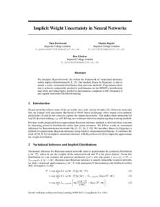 Implicit Weight Uncertainty in Neural Networks  Nick Pawlowski Imperial College London 