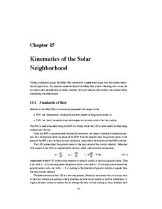 Chapter 15  Kinematics of the Solar Neighborhood Unlike an elliptical galaxy, the Milky Way rotates with a speed much larger than the random velocities of typical stars. Our position inside the disk of the Milky Way is b