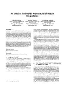 An Efficient Incremental Architecture for Robust Interpretation Carolyn P. Rose´ Antonio Roque
