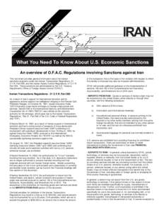 An overview of O.F.A.C. Regulations involving Sanctions against Iran This fact sheet provides general information about the Iranian sanctions programs under the Iranian Transactions Regulations, 31 C.F.R. Part 560, and t