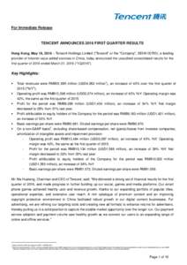 For Immediate Release  TENCENT ANNOUNCES 2016 FIRST QUARTER RESULTS Hong Kong, May 18, 2016 – Tencent Holdings Limited (“Tencent” or the “Company”, SEHK 00700), a leading provider of Internet value added servic