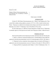STATE OF VERMONT PUBLIC SERVICE BOARD Docket No[removed]Petition of Primus Telecommunications, Inc. and Telegroup, Inc. for Authority to Transfer Selected Assets