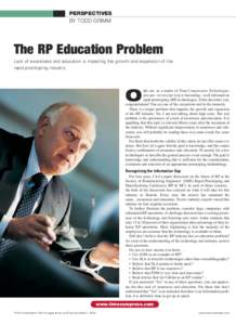 PERSPECTIVES BY TODD GRIMM The RP Education Problem Lack of awareness and education is impeding the growth and expansion of the rapid prototyping industry.