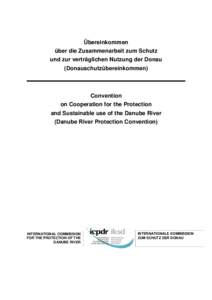 Übereinkommen über die Zusammenarbeit zum Schutz und zur verträglichen Nutzung der Donau (Donauschutzübereinkommen)  Convention