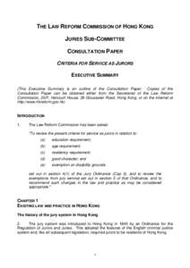 THE LAW REFORM COMMISSION OF HONG KONG JURIES SUB-COMMITTEE CONSULTATION PAPER CRITERIA FOR SERVICE AS JURORS EXECUTIVE SUMMARY (This Executive Summary is an outline of the Consultation Paper. Copies of the