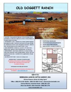 OLD DOGGETT RANCH  1920+/- DEEDED ACRES 640 STATE LEASE ACRES BLAINE COUNTY, NE LOCATION: From junction of Highways 2 & 91 at Dunning, NE; approximately 1/2 mile east on Highway 91; then 1/2 mile northeast on
