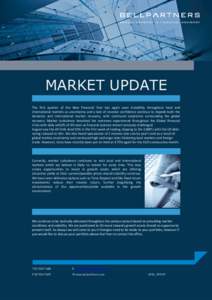 MARKET UPDATE The first quarter of the New Financial Year has again seen instability throughout local and international markets as uncertainty and a lack of investor confidence continue to impede both the domestic and in