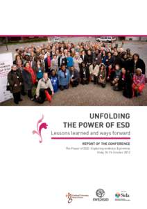 UNFOLDING THE POWER OF ESD Lessons learned and ways forward REPORT OF THE CONFERENCE The Power of ESD -Exploring evidence & promise