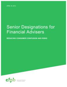 A PRIL 1 8 , [removed]Senior Designations for Financial Advisers REDUCING CONSUMER CONFUSION AND RISKS