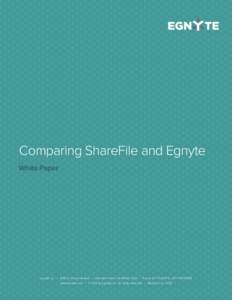 Comparing ShareFile and Egnyte White Paper Egnyte Inc. | 1890 N. Shoreline Blvd. | Mountain View, CA 94043, USA | Phone: 877-7EGNYTEwww.egnyte.com | © 2013 by Egnyte Inc. All rights reserved. | Revised J