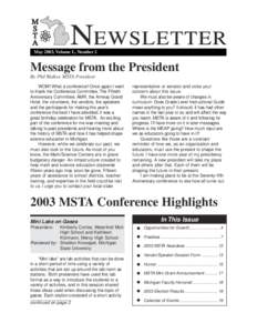 May 2003, Volume L, Number 2  Message from the President By Phil Walker, MSTA President WOW! What a conference! Once again I want to thank the Conference Committee, The Fiftieth