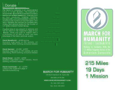 Donate The March for Humanity is an unprecedented event in recent decades. The expense of accommodating hundreds of marchers is a heavy load for our modest capabilities. Expenses such as food, medicine, lodging, clothing