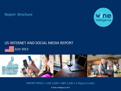Report Brochure  US INTERNET AND SOCIAL MEDIA REPORT JULYREPORT PRICE: • USD 2,400 • GBP 1,500 • 3 Report Credits