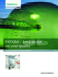 PAT/QbD – keep an eye on your quality Pharmaceutical and Life Science Industries siemens.com/pharma