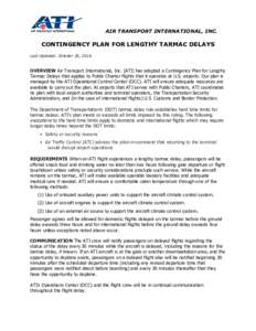 AIR TRANSPORT INTERNATIONAL, INC.  CONTINGENCY PLAN FOR LENGTHY TARMAC DELAYS Last Updated: October 18, 2016  OVERVIEW Air Transport International, Inc. (ATI) has adopted a Contingency Plan for Lengthy