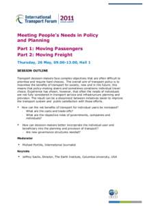 Meeting People’s Needs in Policy and Planning Part 1: Moving Passengers Part 2: Moving Freight Thursday, 26 May, , Hall 1 SESSION OUTLINE