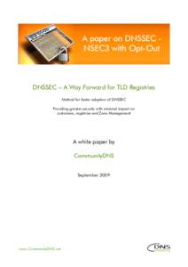 A paper on DNSSEC NSEC3 with Opt-Out  DNSSEC – A Way Forward for TLD Registries Method for faster adoption of DNSSEC Providing greater security with minimal impact on customers, registries and Zone Management
