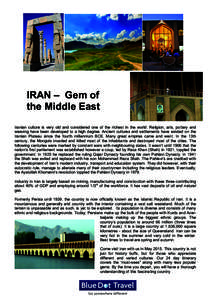 IRAN – Gem of the.Middle East Iranian culture is very old and considered one of the richest in the world. Religion, arts, pottery and weaving have been developed to a high degree. Ancient cultures and settlements have 