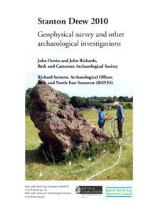 Stanton Drew 2010 Geophysical survey and other archaeological investigations John Oswin and John Richards, Bath and Camerton Archaeological Society Richard Sermon, Archaeological Officer,