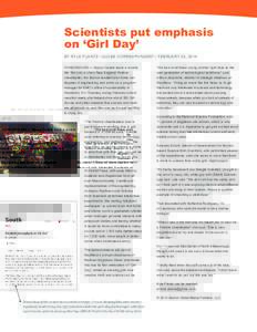 Scientists put emphasis on ‘Girl Day’ BY KYLE PLANTZ / GLOBE CORRESPONDENT / FEBRUARY 23, 2014 FOXBOROUGH — Alyssa Caddle leads a double life. Not only is she a New England Patriots cheerleader, the Boston resident