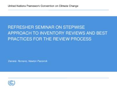 REFRESHER SEMINAR ON STEPWISE APPROACH TO INVENTORY REVIEWS AND BEST PRACTICES FOR THE REVIEW PROCESS Daniela Romano, Newton Paciornik