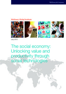 McKinsey Global Institute  July 2012 The social economy: Unlocking value and