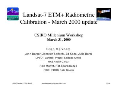 EOS  Landsat-7 ETM+ Radiometric Calibration - March 2000 update CSIRO Millenium Workshop March 31, 2000