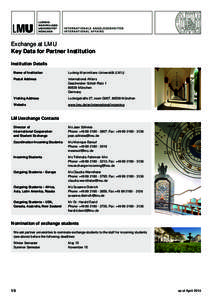 Exchange at LMU Key Data for Partner Institution Institution Details Name of Institution  Ludwig-Maximilians-Universität (LMU)