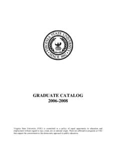 GRADUATE CATALOG[removed]Virginia State University (VSU) is committed to a policy of equal opportunity in education and employment without regard to race, creed, sex or national origin. There are affirmative programs a