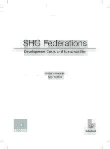 SHG Federations Development Costs and Sustainability Girija Srinivasan Ajay Tankha