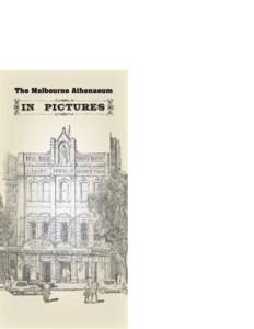 The Melbourne Athenaeum The Melbourne Athenaeum at 188 Collins Street began as Melbourne’s first Mechanics’ Institution inOriginally two blocks extending through to Little Collins Street were purchased at a G